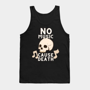 No Music Cause Death Tank Top